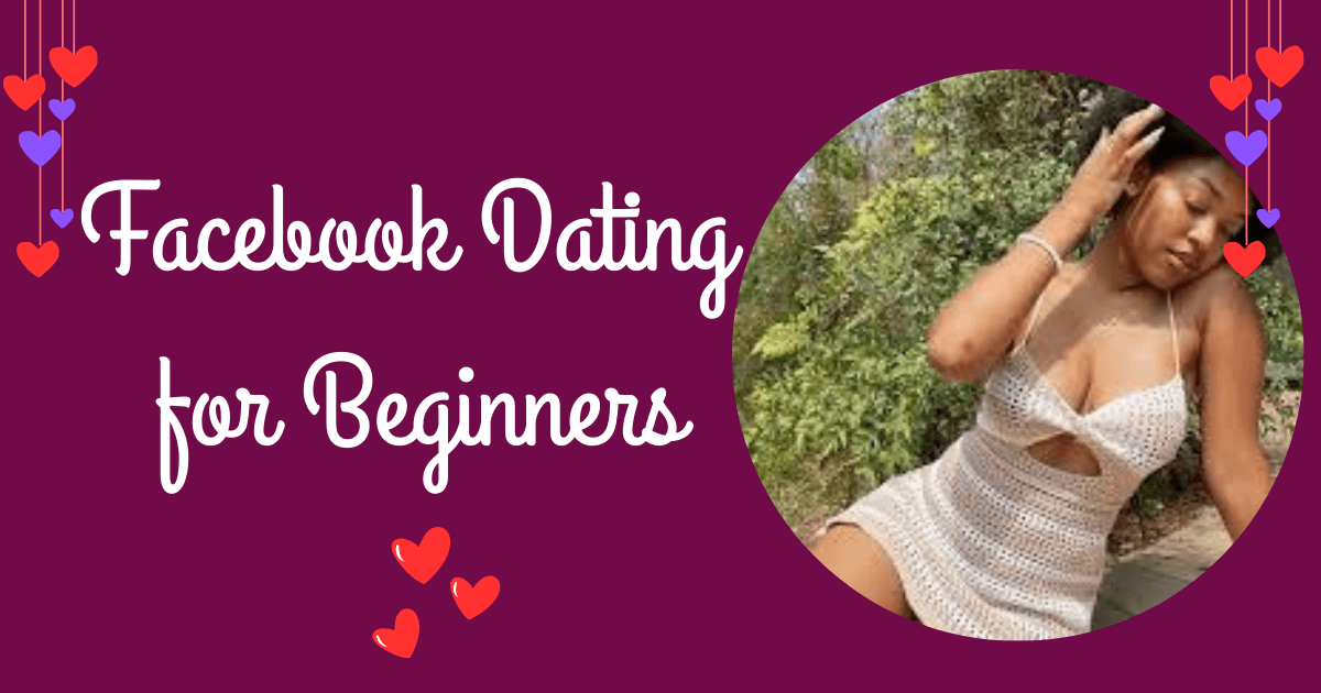 Facebook Dating for Beginners